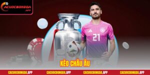 Kèo Châu Âu